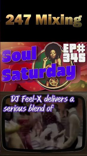 Soul Saturday Ep #345 | Classic Soul, Funk & Disco Mix | DJ Feel-X & DJ Kid Tree #247mixing