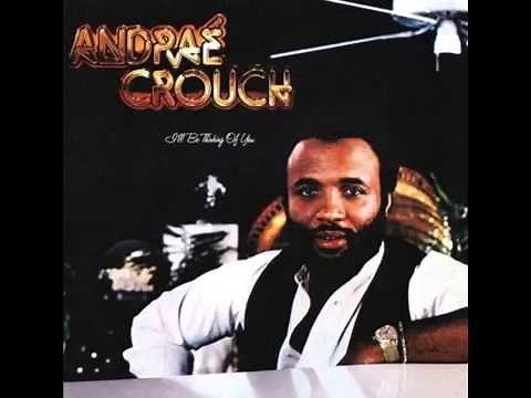Andraé Crouch - I've Got The Best