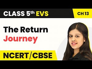 Class 5 EVS Chapter 13 | The Return Journey - A Shelter so High | Class 5 EVS