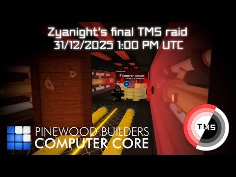 [Pinewood Computer Core] Zyanight's final TMS raid (31/12/2025 1:00 PM UTC)