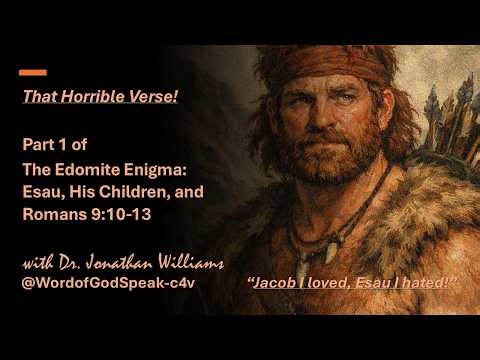 That Horrible Verse! The Edomite Enigma 01 #Romans9 #BiblicalInterpretation #divinesovereignty