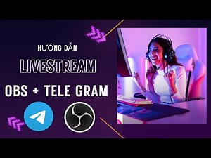 Hướng dẫn Livestream telegram group qua OBS studio - How to Setup RTMP Live Streaming in Telegram