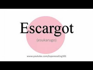 How to Pronounce Escargot