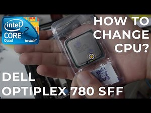 Dell Optiplex 780 SFF CPU Upgrade Tutorial