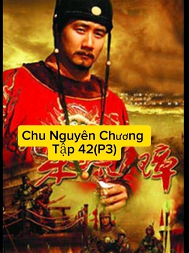 Chu Nguyên Chương Tập 42 #xuhuong #phimhaymoingay #xuhuongtiktok #chunguyenchuong #reviewphim