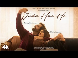 Juda Hue Ho (Music Video): Akhil Sachdeva | Nickita Arora | Bhushan Kumar
