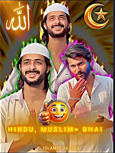 Hindu, Muslim=Bhai ☪️☺