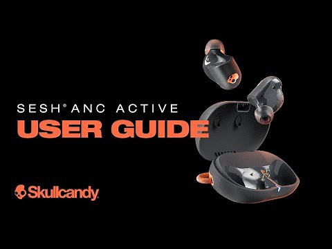Sesh ANC Active | User Guide | Skullcandy