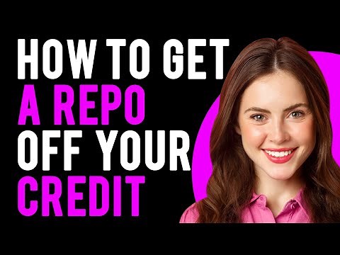 How to Get a Repo Off Your Credit (Removing a Repossession from Your Credit Report)