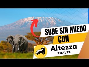 ESTO ES LO QUE TIENES QUE SABER para el Ascenso al Kilimanjaro con Altezza Travel