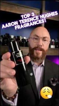 3 Aaron Terrence Hughes ￼Fragrances That Blew Me Away!😮‍💨