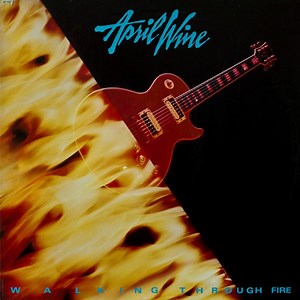April Wine - Walking Through Fire