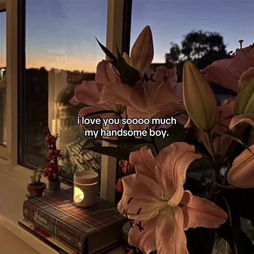 I Love You So Much, My Handsome Boy