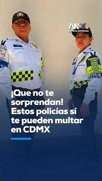 More fines in Mexico City? This is what the new officers authorized to issue tickets will be like