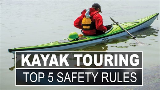 Kayak touring | Top 5 kayak touring safety rules to follow