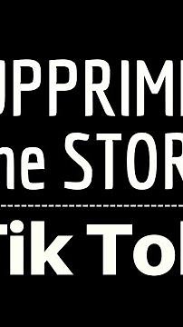 SUPPRIMER STORY Tik Tok, comment effacer ou enlever une Story sur TIKTOK