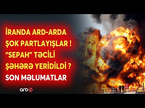 İranda DƏHŞƏTLİ PARTLAYIŞ: İsraildən TƏCİLİ AÇIQLAMA GƏLDİ -"SEPAH" ŞƏHƏRƏ YERİDİLDİ?-SON MƏLUMATLAR