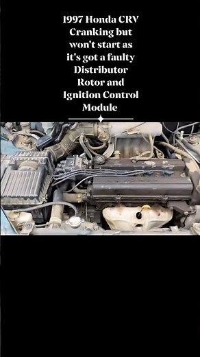1997 Honda CRV Cranking but won’t start, as it’s got a faulty Distributor-Rotor and ICM