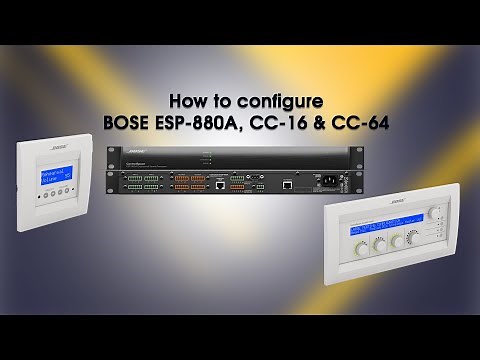 How to configure BOSE ESP-880A, CC-16 & CC-64