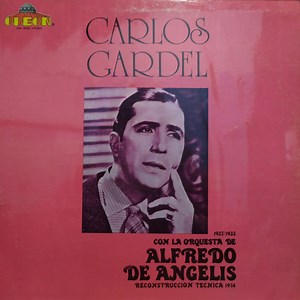 Carlos Gardel - Con La Orquesta De Alfredo De Angelis