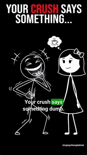 Why Do You Laugh at Everything Your Crush Says?