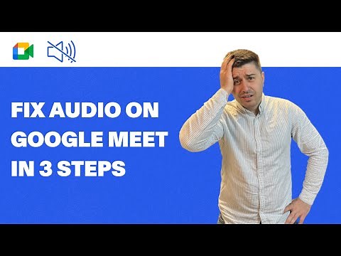 How to Fix Google Meet Audio Problems in 2025