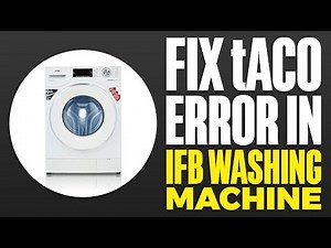 How To Fix tACO Error in IFB Washing Machine