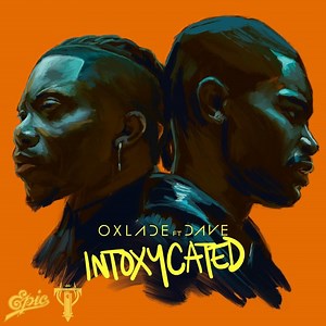 Oxlade - INTOXYCATED Lyrics