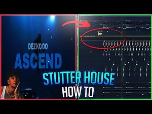 Stutter House Like Dezko - Ascend [FL Studio Tutorial]
