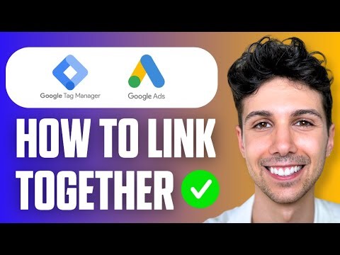 How to Link Google Tag Manager to Google Ads (Easy Guide 2025)