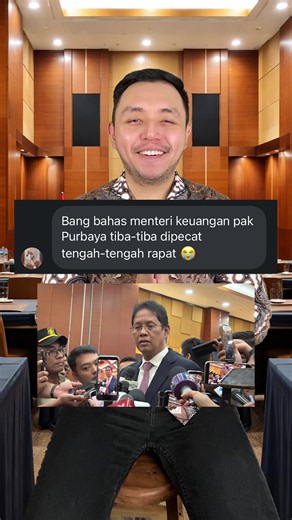 Menteri Keuangan pak PURBAYA tiba-tiba DIPECAT tengah-tengah rapat?