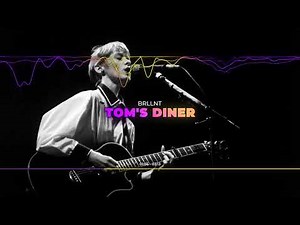 Suzanne Vega - Tom's Diner (BRLLNT Remix)