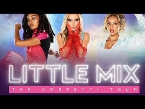 Little Mix The Confetti Tour Full Concert