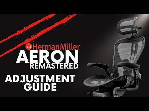 How To Adjust The Herman Miller Aeron Remastered