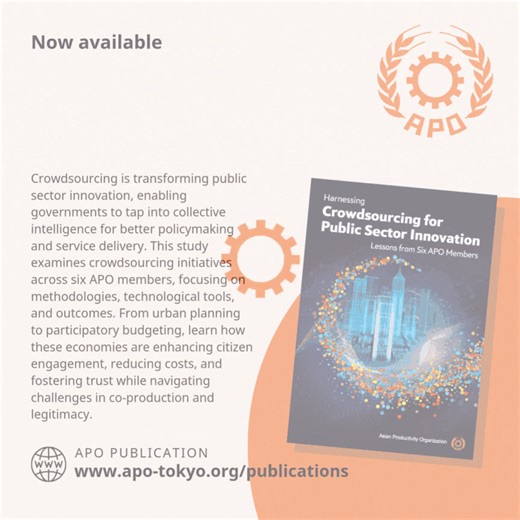 How is #crowdsourcing reshaping public sector #innovation in Asia? Explore insights from 6 #APO members on citizen #engagement, cost efficiency, and policymaking in this report. https://zurl.co/djift | Asian Productivity Organization