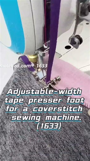 Adjustable-width tape presser foot for a coverstitch sewing machine. (1633)