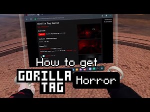 How to get gorilla tag horror