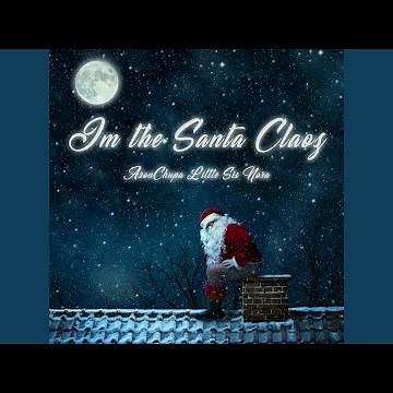 I'm the Santa Claoz