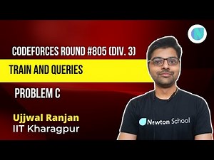Codeforces Round #805 (Div. 3)|problem C|Train and Queries | Newton School