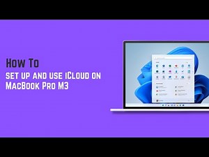 How to set up and use iCloud on MacBook Pro M3