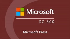 Microsoft Identity and Access Administrator Associate (SC-300) Cert Prep by Microsoft Press Online Class | LinkedIn Learning, formerly Lynda.com