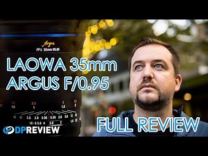 Laowa Argus 35mm F0.95 Review