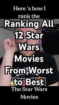 Ranking All 12 Star Wars Movies from Worst to Best