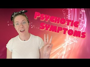 The 3 Types of Psychotic Symptoms