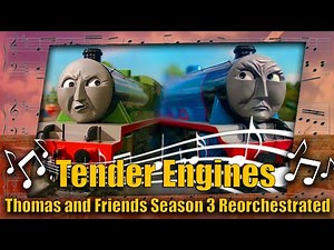 Tender Engines: Thomas and Friends Season 3 Reorchestrated (Free to Use)