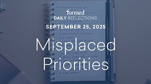 Daily Reflections — September 25, 2025 - Ordinary Time — September 2025 - Formed