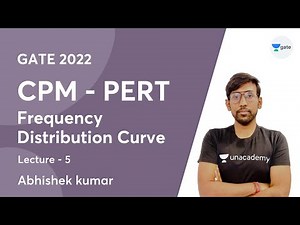 L 5 | Frequency Distribution Curve | CPM-PERT | GATE 2022 | Abhishek Kumar