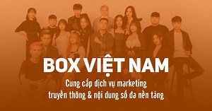 Box Việt Nam - Cung cấp dịch vụ marketing, truyền thông & nội dung số đa nền tảng