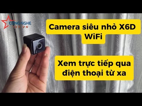 CAMERA SIÊU NHỎ X6D KẾT NỐI WIFI XEM TỪ XA #cameramini