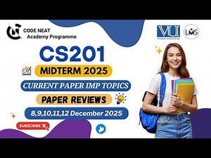 CS201 Current Paper Midterm 2025 Review | Most Repeated & Must-Do Topics, MCQs + Tips | Code Neat